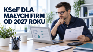 Właściciel małej firmy przygotowuje faktury do obowiązkowego KSeF od 2027 roku
